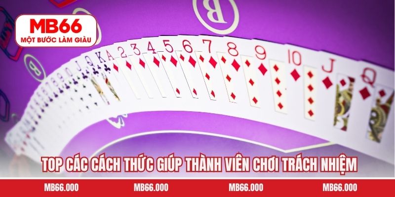 Chơi Có Trách Nhiệm 6 Top các cách thức giúp thành viên chơi trách nhiệm
