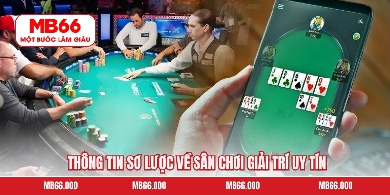 Thông tin sơ lược về sân chơi giải trí uy tín