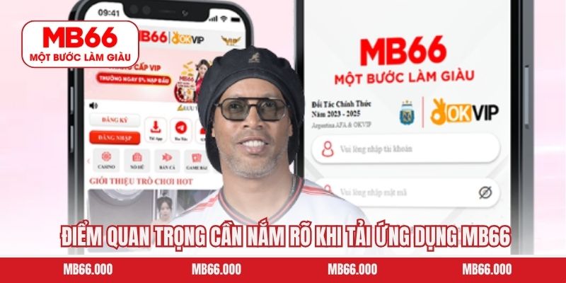 Điểm quan trọng cần nắm rõ khi tải ứng dụng MB66