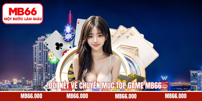Thông tin khái quát về top game MB66