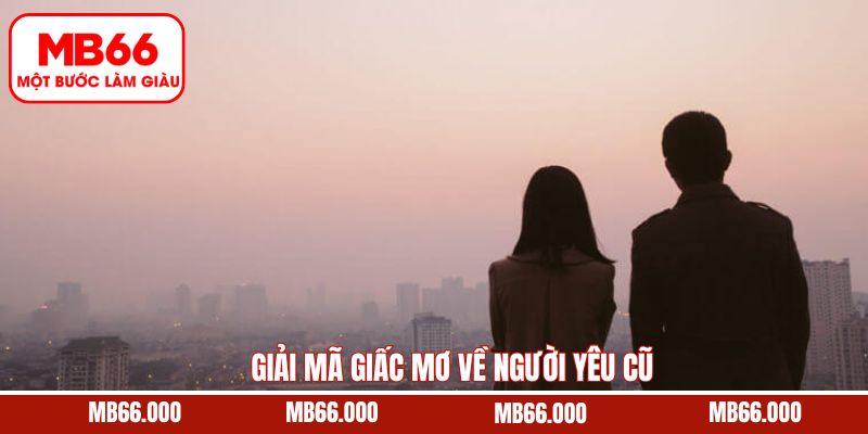 Giải mã giấc mộng liên quan tới người yêu