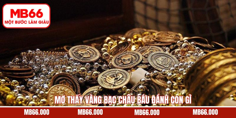 Giải Mã Cùng MB66 Mơ Thấy Người Chết Sống Lại Ý Nghĩa Gì? 11 Mơ Thấy Vàng Bạc Châu Báu Đánh Con Gì – Giải Mã Cùng MB66
