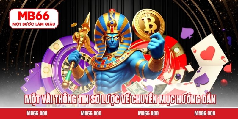 Một vài thông tin sơ lược về chuyên mục hướng dẫn