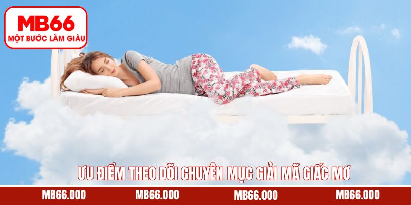 Ưu điểm khi theo dõi chuyên mục giải mã giấc mơ MB66